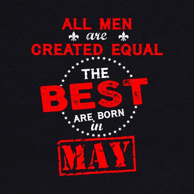 The Best Are Born In May by QrkyTees